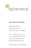 ephemeral Hans Michael Hangleiter  Ephemeral GmbH Bismarckstraße 13 64853 Otzberg – Lengfeld  Fon +49 (0) 6162 72 57 8  Fax +49 (0) 6162 73 92 2 info@cyclododecane.net www.cyclododecane.net  Vat Reg. No. DE-292206811